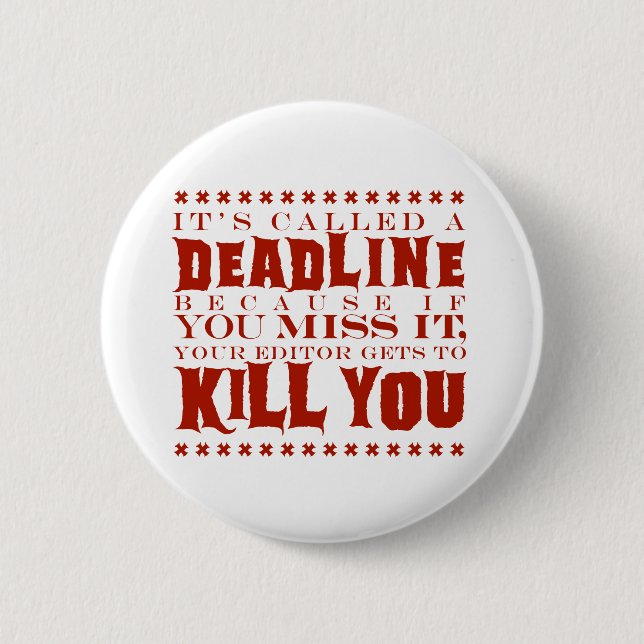 It's Called a Deadline Button (Front)