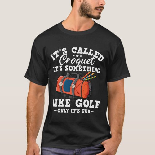 Its called Croquet something like golf mens croque T_Shirt