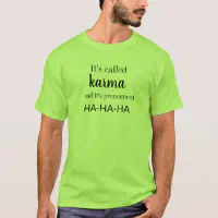 Karma T-Shirt, Zazzle