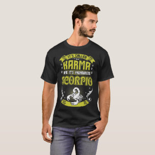 Its Called Karma Pronounced Scorpio Zodiac Tshirt