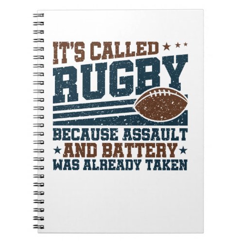Its Called Rugby Because Assault Battery Taken Notebook