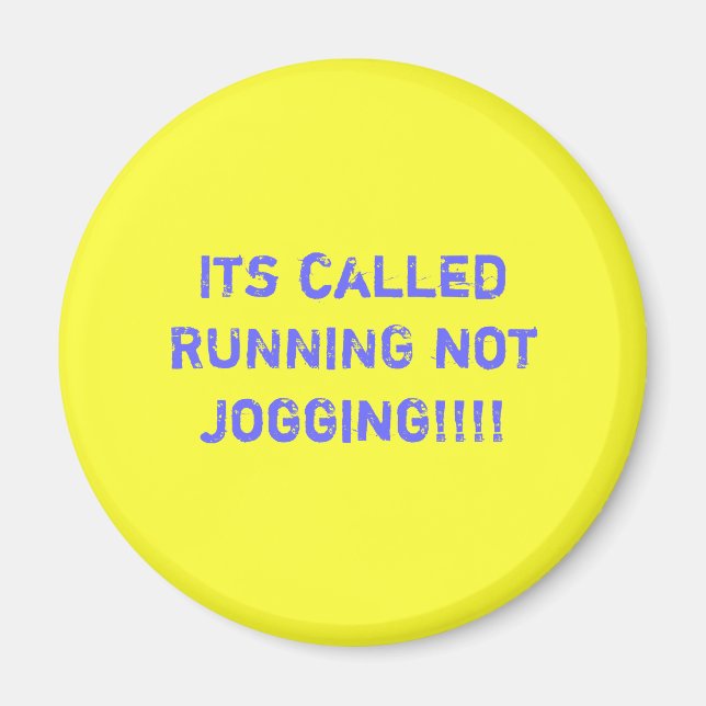 Its called RUNNING not jogging!!!! Magnet (Front)
