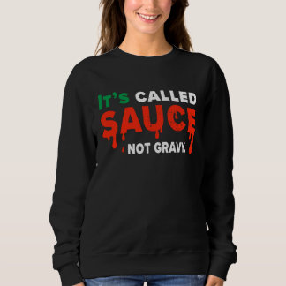 Its Called Sauce Not Gravy Italian Flag Pride Sweatshirt