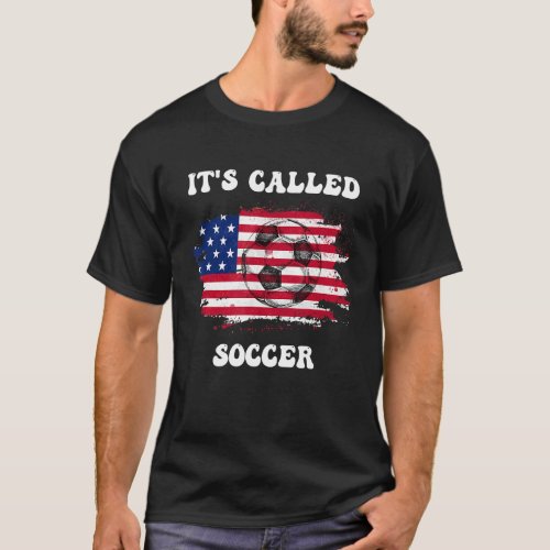 Its Called Soccer  american soccer T_Shirt