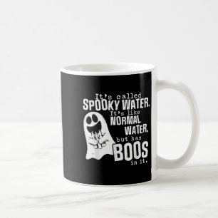 Its Called Spooky Water Its Like Normal Water But  Coffee Mug