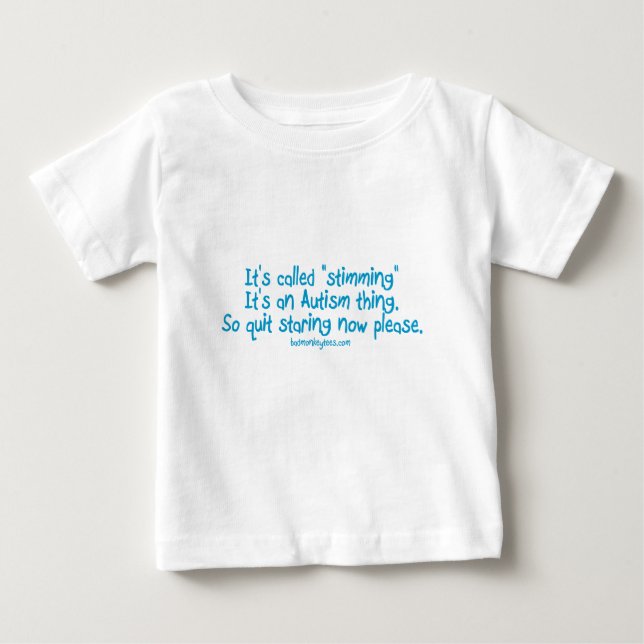 It's called "stimming" baby T-Shirt (Front)