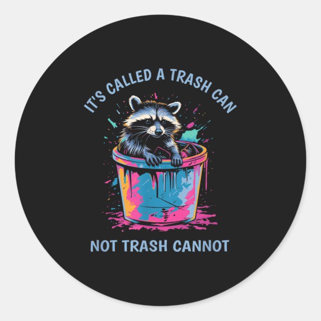 It's Called Trash Can Not Trash Cannot Funny Racco Classic Round Sticker (Front)
