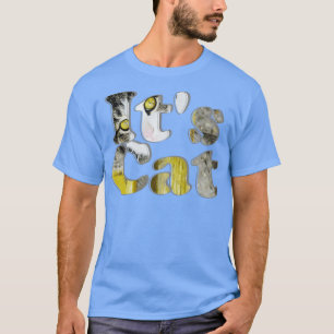 Its Cat T-Shirt