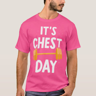 It'S Chest Day Weightlifting Workout Gym Chest Day T-Shirt