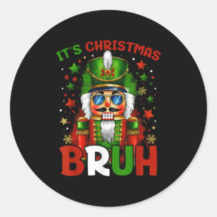 It's Christmas Bruh Nutcracker Boys Kids Xmas Chri Classic Round Sticker