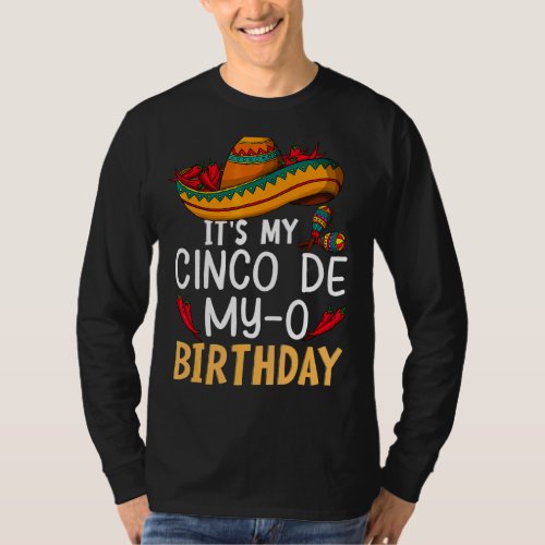 Its Cinco De Mayo Birthday For Mens Womens 5 De M T_Shirt