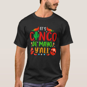 It's Cinco De Mayo Y'all Funny Cinco De Mayo T-Shirt