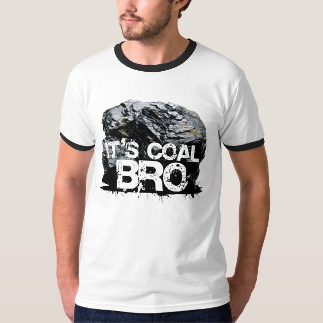 IT'S COAL BRO T-Shirt (Front)