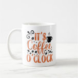 It's Coffee O'clock Coffee Mug
