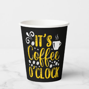 It's Coffee O'clock Paper Cups