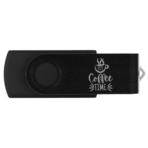 Its Coffee Time Flash Drive