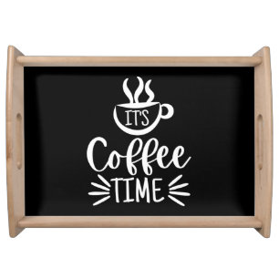 It's Coffee Time Serving Tray