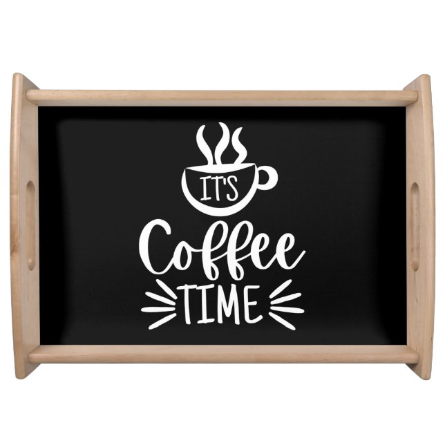 It's Coffee Time  Serving Tray (Front)