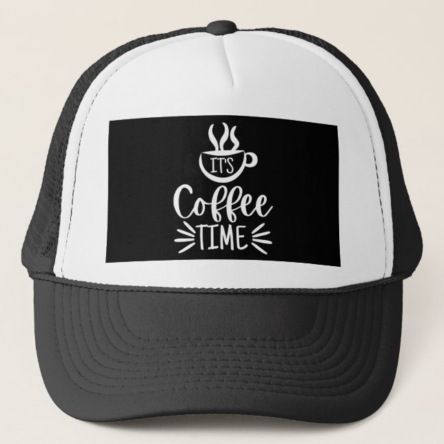 It's Coffee Time Trucker Hat (Front)