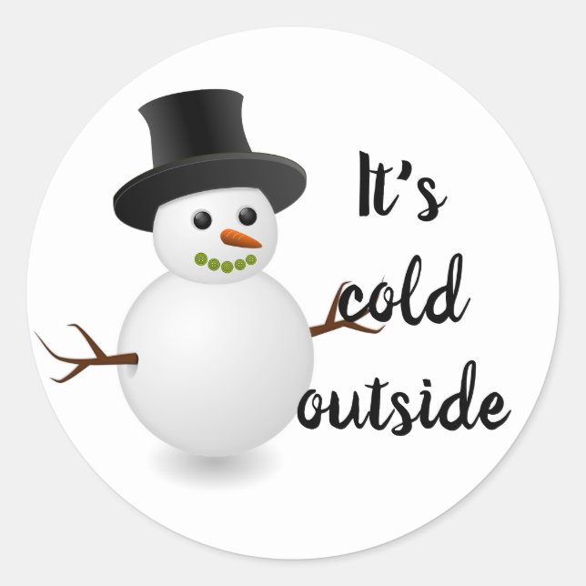 It's cold outside Cute Snowman Winter Season Classic Round Sticker (Front)