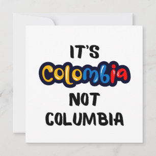 It's Colombia not Columbia Funny Quote  Invitation