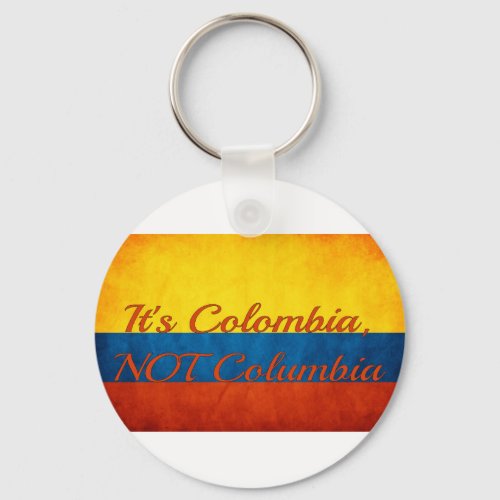 Its Colombia Not Columbia Keychain