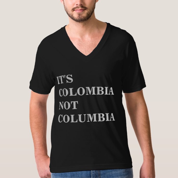 It's Colombia Not Columbia T-Shirt | Zazzle