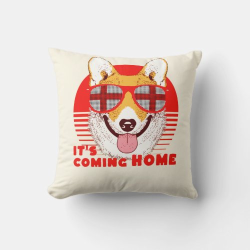 Its Coming Home corgi    Throw Pillow