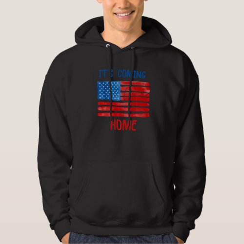 Its Coming Home Soccer Football Usa Fan Its Comin Hoodie