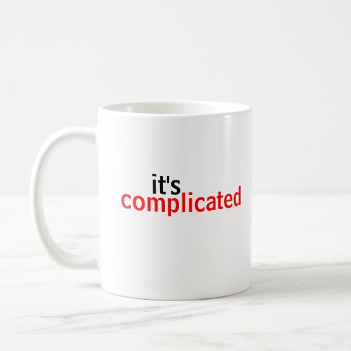 Its Complicated Minimalist Text Typography Quote Coffee Mug