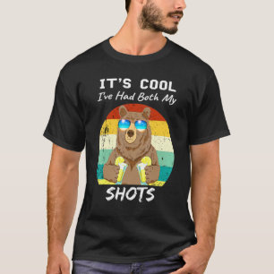 Its Cool Ive Had Both My Shots Bear Drink Tequila T-Shirt