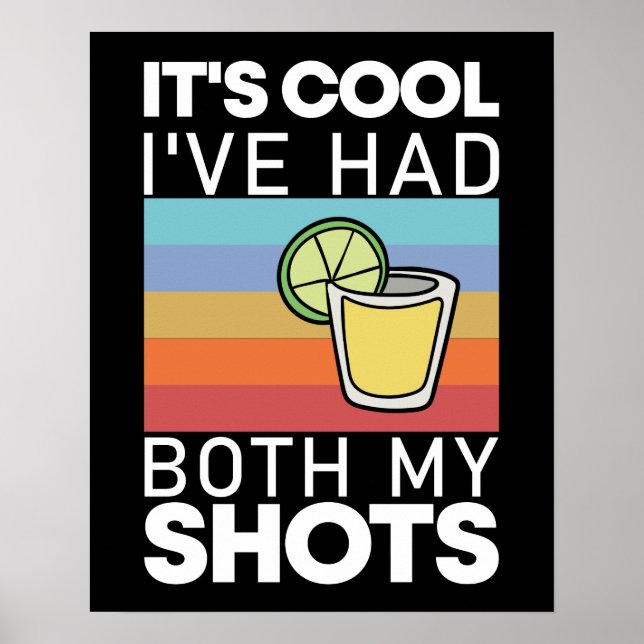 It's Cool I've Had Both My Shots Funny Tequila Poster (Front)