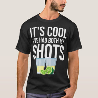It's Cool I've Had Both My Shots Funny Vaccination T-Shirt