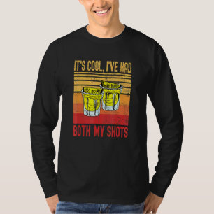 Its Cool Ive Had Both My Shots Tequila Retro Vinta T-Shirt