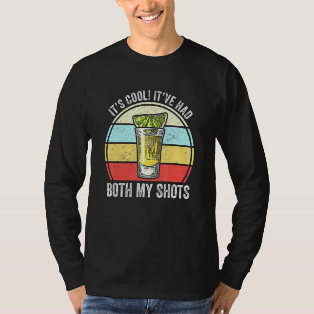 Its Cool Ive Had Both Of My Shots T-Shirt (Front)