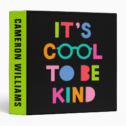 It&#39;s Cool To Be Kind 3 Ring Binder