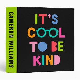 It's Cool To Be Kind 3 Ring Binder