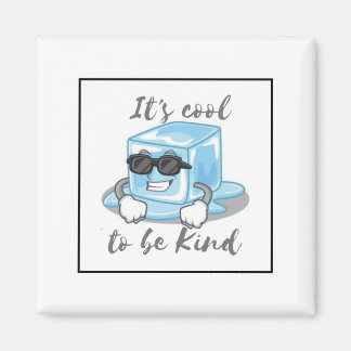 Its Cool to Be Kind Cute Choose Kindness Magnet