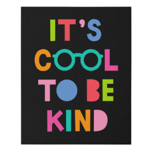 It's Cool To Be Kind Faux Canvas Print