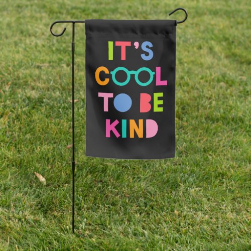 Its Cool To Be Kind Garden Flag