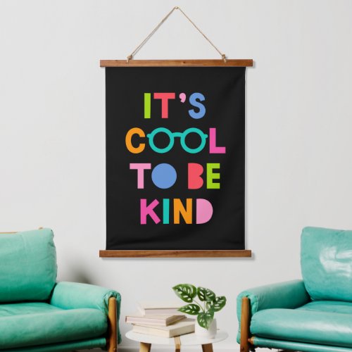 Its Cool To Be Kind Hanging Tapestry