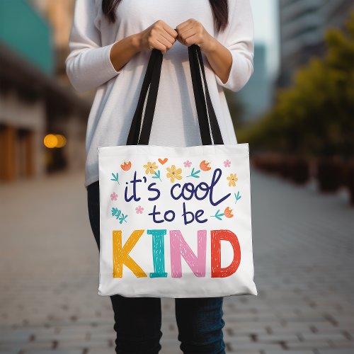 Its Cool To Be Kind Inspirational Motivational  Tote Bag