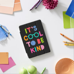 It&#39;s Cool To Be Kind iPad Mini Cover