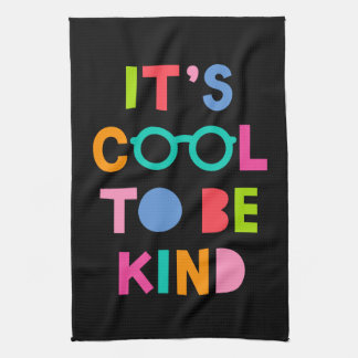 It's Cool To Be Kind Kitchen Towel
