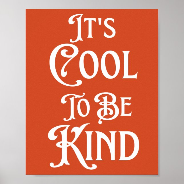 It's Cool To Be Kind Motivational Inspirational  Poster (Front)