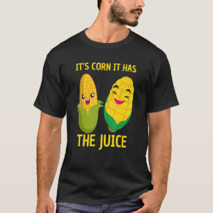 It's Corn It Has The Juice Cute Corn 1 T-Shirt