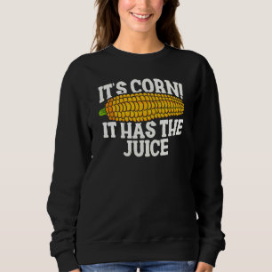 It's Corn! It Has The Juice Meme - Funny Cute Kid Sweatshirt
