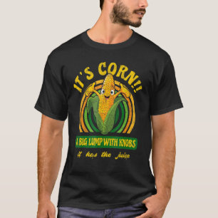 It's Corn Meme T-Shirt