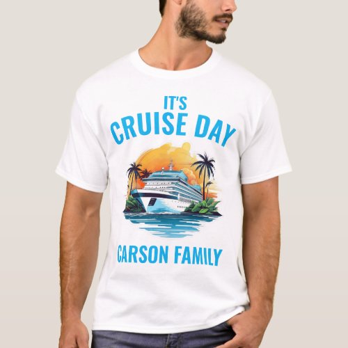 Its Cruise Day Matching Cruise Shirts Custom