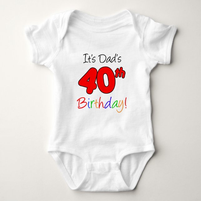It's Dad's 40th Birthday Baby Bodysuit (Front)
